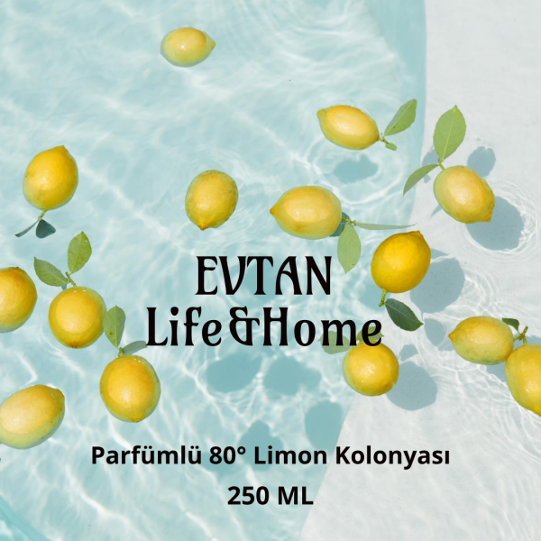 EVTAN Life & Home 80° Parfümlü Limon Kolonyası 250 ML Eau De Cologne Lemon